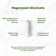 Load image into Gallery viewer, Magnesium Glycinate 500mg Per Serving, 120 Veggie Capsules
