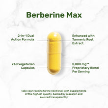 Load image into Gallery viewer, Berberine Max Supplement with Turmeric, 5,000mg Per Serving, 240 Veggie Capsules
