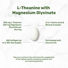 Load image into Gallery viewer, L-Theanine 200mg + Magnesium Glycinate 200mg with Coconut Oil, 360 Softgels
