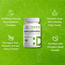 Load image into Gallery viewer, Saw Palmetto Supplement 5000mg with Pumpkin Seed, 300 Capsules
